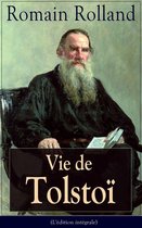 Vie de Tolstoï (L'édition intégrale)