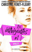 Les Intrigantes 1 - Les intrigantes - Tome 1- Rivales