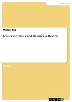 Leadership traits and theories. A Review