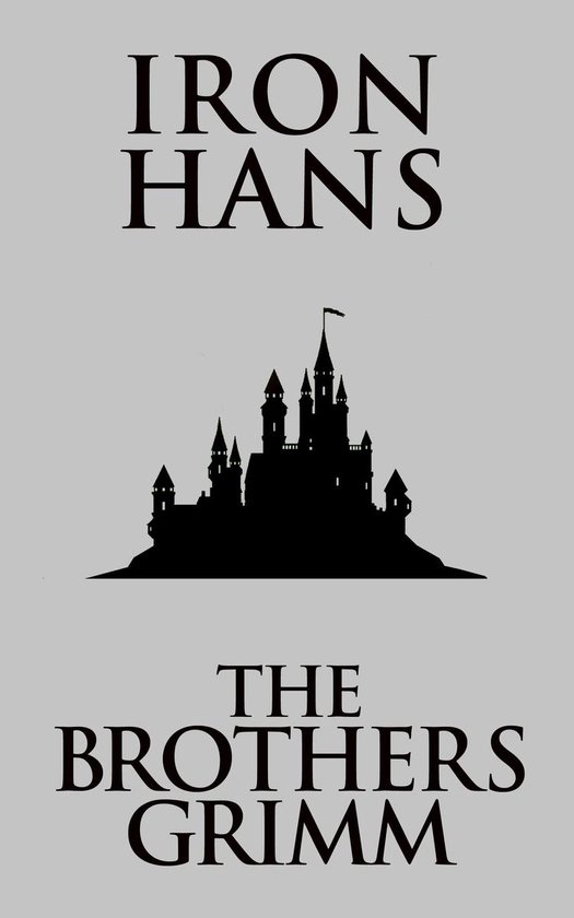 Iron Hans (ebook), The Brothers Grimm 9781974995752 Boeken
