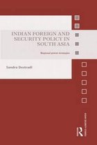 Indian Foreign and Security Policy in South Asia