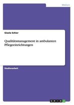 Qualitatsmanagement in ambulanten Pflegeeinrichtungen