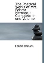 The Poetical Works of Mrs. Felicia Hemans