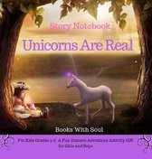 Story Notebook Series: Write Your First Book- Unicorns Are Real