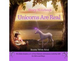 Story Notebook Series: Write Your First Book- Unicorns Are Real