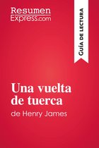 Guía de lectura - Una vuelta de tuerca de Henry James (Guía de lectura)