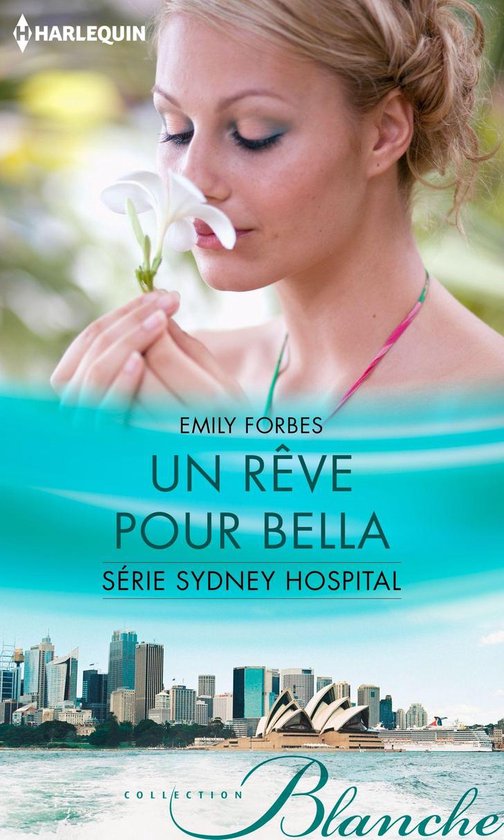 Sydney Hospital 6 - Un rêve pour Bella