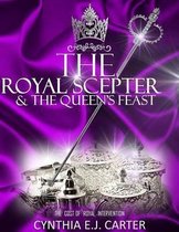 The Royal Scepter and the Queen's Feast