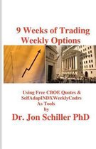 9 Weeks of Trading Weekly Options