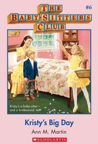 The Baby-Sitters Club 6 - The Baby-Sitters Club #6: Kristy's Big Day