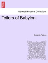 Toilers of Babylon.