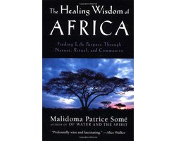 The Healing Wisdom of Africa