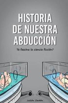 Historia de Nuestra Abducci n