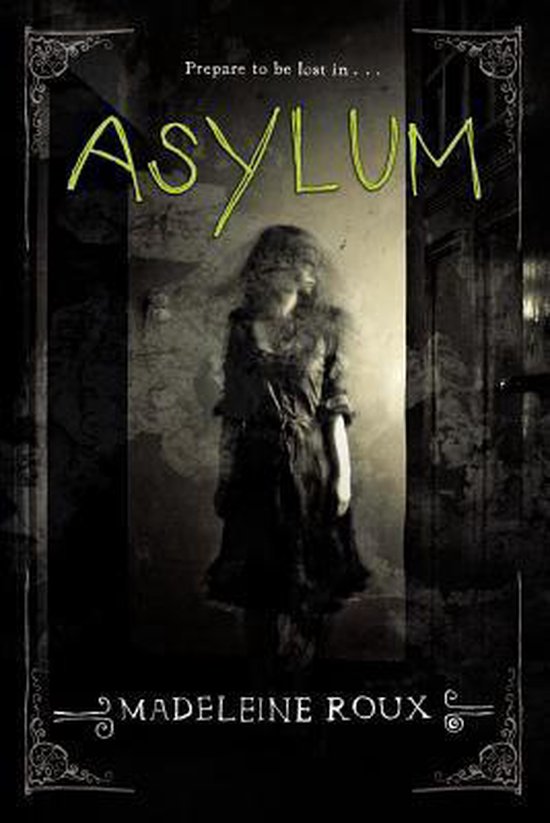 Boekomslag van 'Asylum' met een spookachtige figuur en de tekst 'Prepare to be lost in... ASYLUM' en 'MADELEINE ROUX'.
