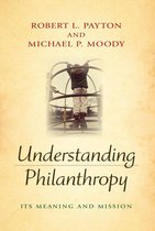Understanding Philanthropy Understanding Philanthropy: Its Meaning and Mission Its Meaning and Mission