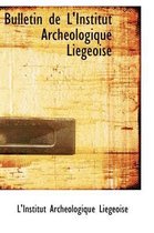 Bulletin de L'Institut Arch Ologique Li Geoise