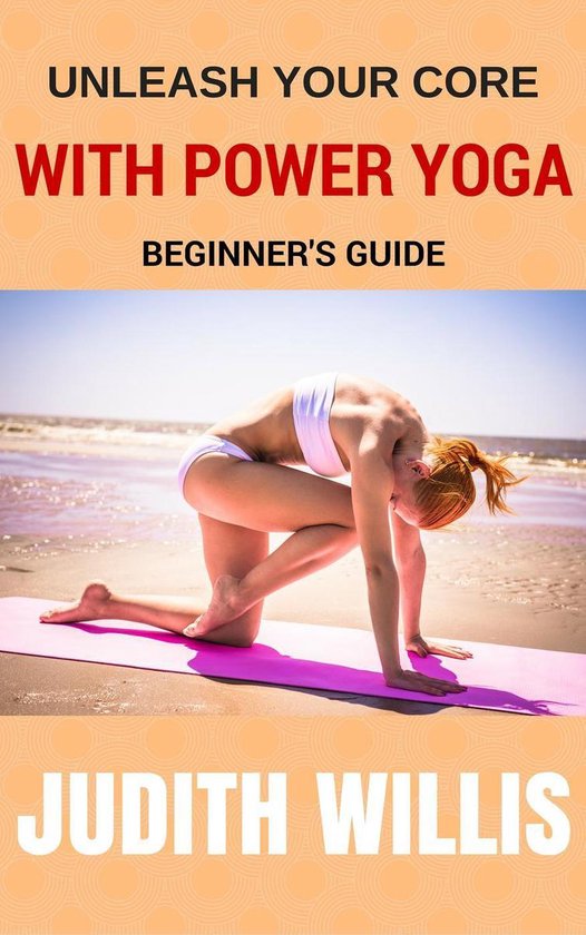 Unleash Your Core With Power Yoga - Beginner's Guide - cover