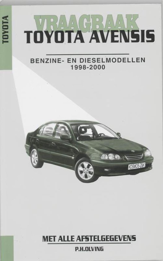 Autovraagbaken - Vraagbaak Toyota Avensis Benzine- en dieselmodellen 1998-2000