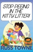 Stop Peeing in the Kitty Litter!