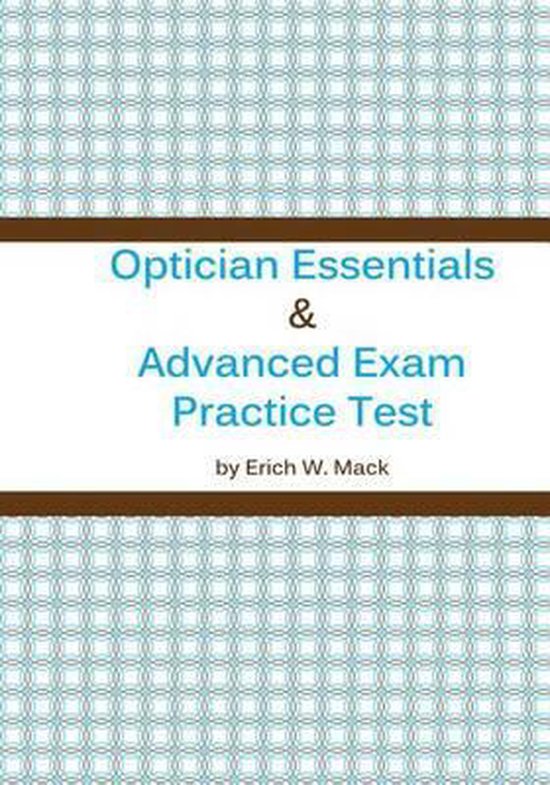 Optician Essentials and Advanced Exam Practice Test - cover
