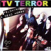 TV Terror-Felching A Dead Horse