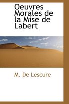 Oeuvres Morales de La Mise de Labert