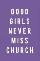 Good Girls Never Miss Church