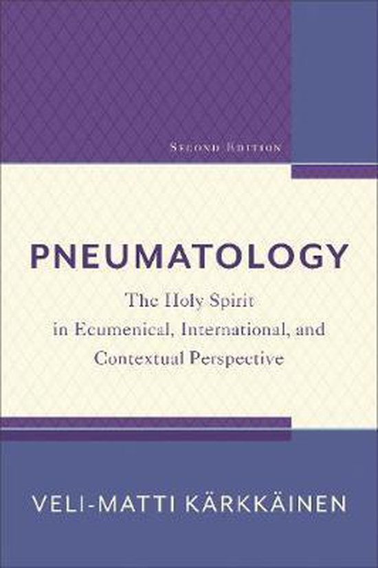 Pneumatology – The Holy Spirit in Ecumenical, International, and Contextual Perspective