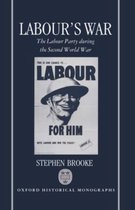 Oxford Historical Monographs- Labour's War
