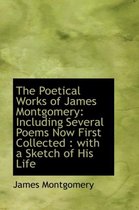 The Poetical Works of James Montgomery