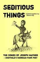 Seditious Things: the Songs of Joseph Mather - Sheffield's Georgian Punk Poet