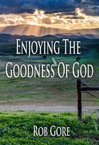 Enjoying the Goodness of God