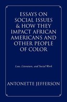 Essays on Social Issues & How They Impact African Americans and Other People of Color