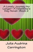 A Lonely Journey No Longer--A Valentine's Day Novel--Book 2