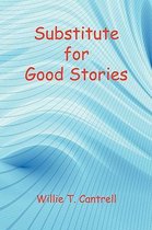 Substitute for Good Stories