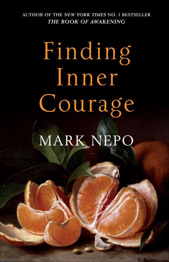Boekomslag 'Finding Inner Courage' van Mark Nepo, met geschilde sinaasappels en bladeren.
