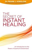 The Secret of Instant Healing