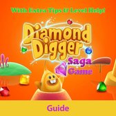 Diamond Digger Saga Game: Guide With Extra Tips & Level Help!
