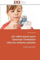 Un robot-jouet pour favoriser l'imitation  chez les enfants autistes