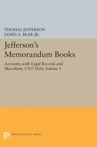 Jefferson`s Memorandum Books, Volume 1: Accounts, with Legal Records and Miscellany, 1767-1826