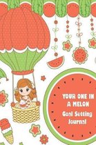 Your One In A Melon Goal Setting Journal