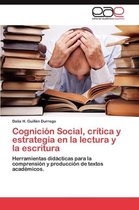 Cognicion Social, Critica y Estrategia En La Lectura y La Escritura