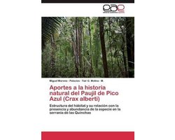 Aportes a la historia natural del Paujil de Pico Azul (Crax alberti)