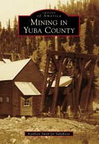 Images of America - Mining in Yuba County