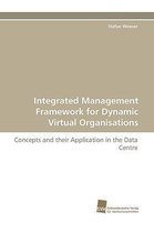 Integrated Management Framework for Dynamic Virtual Organisations