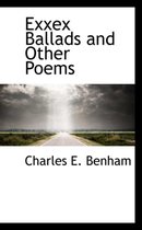 Exxex Ballads and Other Poems