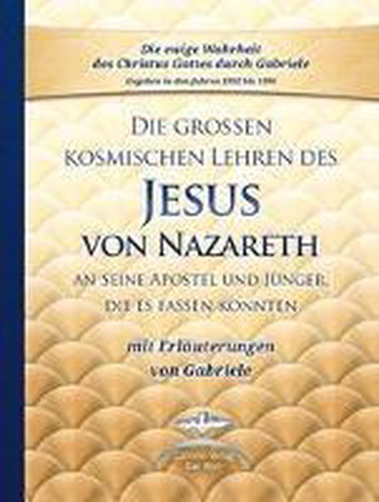 Die großen kosmischen Lehren des Jesus von Nazareth an Sein ... - cover