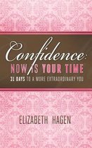 Confidence: Now Is Your Time