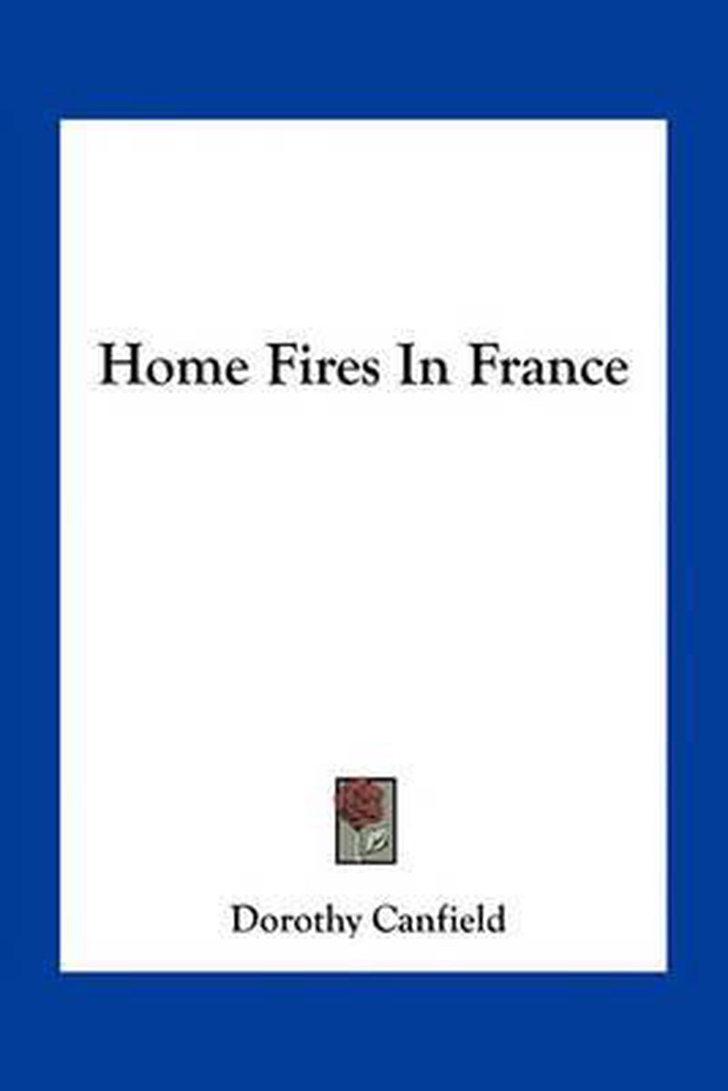 Home Fires In France van Fisher Dorothy Canfield