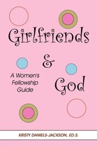 Girlfriends and God